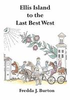 Ellis Island to the Last Best West 1453723609 Book Cover