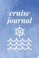 Cruise Journal: Vacation Travel Notebook -  120 Pages For Your Daily Diary Records and Memories on Your Cruise Ship Adventures 6“x9“ 1674865414 Book Cover