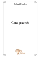 Cent gravités (French Edition) 2332935541 Book Cover