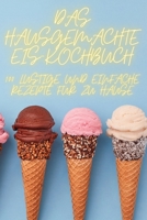 Das Hausgemachte Eis-Kochbuch 1835514715 Book Cover