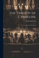 The Tragedy of Cymbeline: According to the First Folio 1021971464 Book Cover