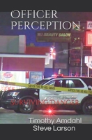Officer Perception: Surviving Danger B095GG29ZB Book Cover
