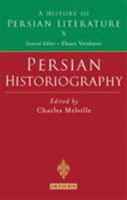 Persian Historiography (A History of Persian Literature, Vol. X) 1845119118 Book Cover