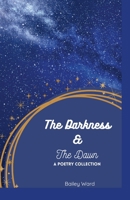 The Darkness & The Dawn 1365024814 Book Cover