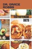 TESTOSTERONE DIETS: DIETS FOR TREATING AND MANAGING TESTOSTERONE IN MEN B0C6W1JS7C Book Cover