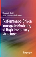 Performance-Driven Surrogate Modeling of High-Frequency Structures 3030389251 Book Cover