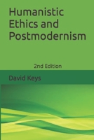 Humanistic Ethics and Postmodernism B08F6QNSQB Book Cover