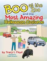 Boo at the Zoo and the Most Amazing Halloween Costume 1984537105 Book Cover