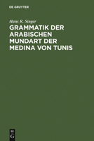 Grammatik Der Arabischen Mundart Der Medina Von Tunis 3110034352 Book Cover
