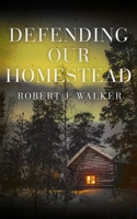 Defending our Homestead B0B9RZN6LG Book Cover