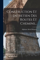 Construction Et Entretien Des Routes Et Chemins... 1018206272 Book Cover