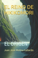 EL REINO DE HIKIKOMORI: EL ORIGEN (Spanish Edition) B0D5QSH28Y Book Cover