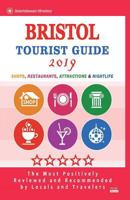 Bristol Tourist Guide 2019: Shops, Restaurants, Attractions and Nightlife in Bristol, England (City Tourist Guide 2019) 1722664304 Book Cover