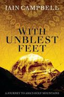 With Unblest Feet: A Journey to Asia's Holy Mountains 1546647090 Book Cover