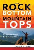 From Rock Bottom to Mountain Tops 1737067900 Book Cover