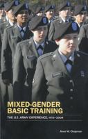 Mixed Gender Basic Training: The U.S. Army Experience, 1973-2004 016079420X Book Cover