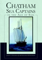 Chatham Sea Captains in the Age of Sail 1596294310 Book Cover