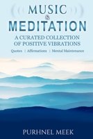 Music And Meditation: A Curated Collection of Positive Vibrations B0884CJNKD Book Cover