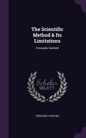 The Scientific Method And Its Limitations 1346587558 Book Cover
