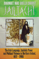 Jailtacht: The Irish Language, Symbolic Power and Political Violence in Northern Ireland, 1972-2008 0708324967 Book Cover