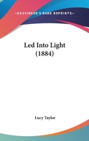 Led Into Light 1120312876 Book Cover