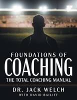 Foundations of Coaching : The Total Coaching Manual 1681113740 Book Cover