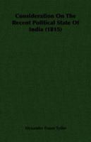 Considerations on the Present Political State of India 1347481125 Book Cover
