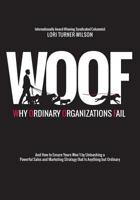 Woof: Why Ordinary Organizations Fail 1936946726 Book Cover