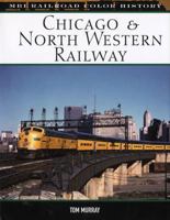 Chicago & North Western Railway (MBI Railroad Color History) 0760325464 Book Cover