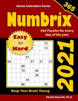 2021 Numbrix: 365 Easy to Hard Puzzles for Every Day of the Year : Keep Your Brain Young (Game Calendars Series) B08LG194TQ Book Cover