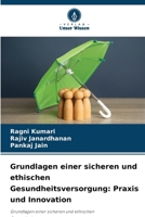 Grundlagen einer sicheren und ethischen Gesundheitsversorgung: Praxis und Innovation (German Edition) 6209418929 Book Cover