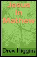 Jesus In Mathew (Jesus In Genesis) B0FB46S3XY Book Cover