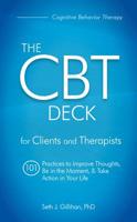 The CBT Deck: 101 Practices to Improve Thoughts, Be in the Moment & Take Action in Your Life 1683732464 Book Cover