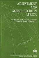 Adjustment and Agriculture in Africa: Farmers, the State, and the World Bank in Guinea (International Political Economy Series) 1349398403 Book Cover