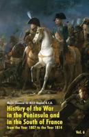 History of the War in the Peninsula and in the South of France from the Year 1807 to the Year 1814, Volume 6 (History and Politics) 1479436828 Book Cover