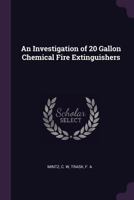 An Investigation of 20 Gallon Chemical Fire Extinguishers 137926586X Book Cover