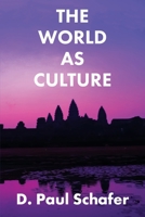 The World as Culture: Cultivation of the Soul to the Cosmic Whole 177244247X Book Cover