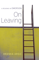 On Leaving: A Reading in Emerson 0674050738 Book Cover