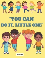 "You Can Do It , Little One!" B0CFCPWLX2 Book Cover