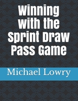 Winning with the Sprint Draw Pass Game 1717823858 Book Cover