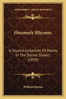 Hwomely Rhymes: A Second Collection of Poems in the Dorset Dialect 1016928459 Book Cover