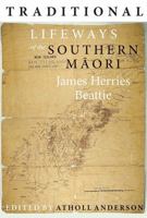 Traditional Lifeways of the Southern Maori 1990048633 Book Cover