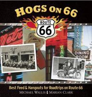 Hogs On 66 : Best Feed and Hangouts for Road Trips on Route 66 1571781404 Book Cover