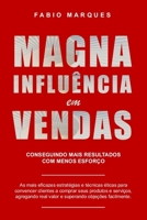MAGNA INFLUÊNCIA EM VENDAS: Conseguindo Mais Resultados com Menos Esforço (Portuguese Edition) B0CJBP826C Book Cover