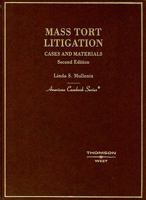 Mass Tort Litigation: Cases and Materials (American Casebook Series) 0314066357 Book Cover