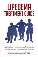 Lipedema Treatment Guide: A Certified Lymphedema Therapist's Advice for Her Clients with Lipedema 0692149325 Book Cover