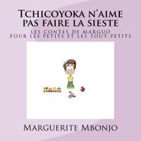Tchicoyoka n'Aime Pas Faire La Sieste 1533321183 Book Cover