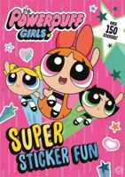 Super Sticker Fun (The Powerpuff Girls) 1408347083 Book Cover