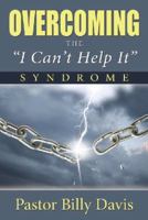 Overcoming the "I Can't Help It" Syndrome 094250710X Book Cover