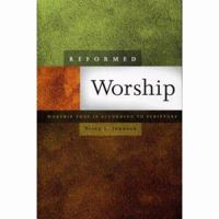 Reformed Worship: Worship that is According to Scripture 0980037093 Book Cover